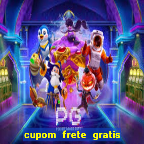 cupom frete gratis magazine luiza